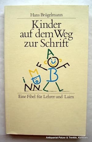 Bild des Verkufers fr Kinder auf dem Weg zur Schrift. Eine Fibel fr Lehrer und Laien. Konstanz, Faude, 1983. Mit zahlreichen Abbildungen. 270 S., 5 Bl. Or.-Kart. (ISBN 3922305083). zum Verkauf von Jrgen Patzer