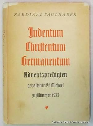 Bild des Verkufers fr Judentum, Christentum, Germanentum. Adventspredigten gehalten in St. Michael zu Mnchen 1933. Mnchen, Huber, (1934). Mit Portrt. 124 S. Or.-Lwd. mit Schutzumschlag; dieser gebrunt u. mit Abrissen. zum Verkauf von Jrgen Patzer