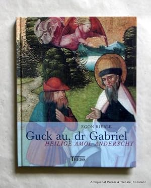 Seller image for Guck au, dr Gabriel. Heilige amol anderscht. Stuttgart, Theiss, 2003. Mit zahlreichen farbigen fotografischen Abbildungen. 79 S. Farbiger Or.-Pp. (ISBN 3806218358). for sale by Jrgen Patzer