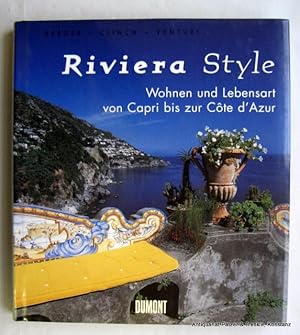 Bild des Verkufers fr Riviera Style. Wohnen und Lebensart von Capri bis zur Cte d'Azur. Aus dem Englische von Marianne Kurda. Kln, DuMont, 1999. 4to. Durchgehend mit meist farbigen fotografischen Abbildungen von Tim Clinch u. Francesco Venturi. 215 S. Or.-Pp. mit Schutzumschlag. (ISBN 3770148258). zum Verkauf von Jrgen Patzer