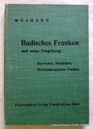 Seller image for Badisches Franken und seine Umgebung: Bayrisches, Hessisches, Wrttembergisches Franken. Frankfurt, Franzmathes, ca. 1935. Mit ca. 100 Illustrationen nach Federzeichnungen. 112 S. u. 16 Bl. Anzeigen. Or.-Lwd. for sale by Jrgen Patzer