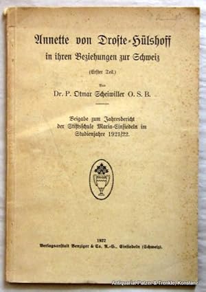 Bild des Verkufers fr Annette von Droste-Hlshoff in ihren Beziehungen zur Schweiz. 2 Teile. Einsiedeln, Benziger, 1922-1923. 84 S.; 105 S. Or.-Kart.; etw. stockfleckig u. angestaubt, Kapitale bestoen. (Beigabe zum Jahresbericht der Stiftsschule Maria-Einsiedeln 1921/22 bzw. 1922/23). - Papier leicht gebrunt, Titel mit handschriftl. Vermerken. zum Verkauf von Jrgen Patzer