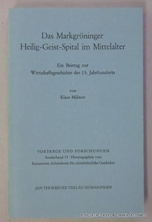 Bild des Verkufers fr Das Markgrninger Heilig-Geist-Spital im Mittelalter. Ein Beitrag zur Wirtschaftsgeschichte des 15. Jahrhunderts. Sigmaringen, Thorbecke, 1975. Mit 1 Karte. 214 S. Originalbroschur. (Vortrge u. Forschungen. Hrsg. vom Konstanzer Arbeitskreis fr mittelalterliche Geschichte, Sonderband 19). (ISBN 3799566791). zum Verkauf von Jrgen Patzer