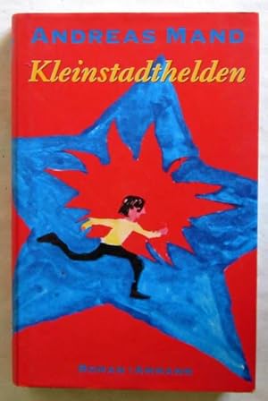 Seller image for Kleinstadthelden. Roman. Zrich, Ammann, 1996. 312 S. Or.-Pp. mit Schutzumschlag; dieser mit minimalen Gebrauchsspuren. (ISBN 325010292X). for sale by Jrgen Patzer