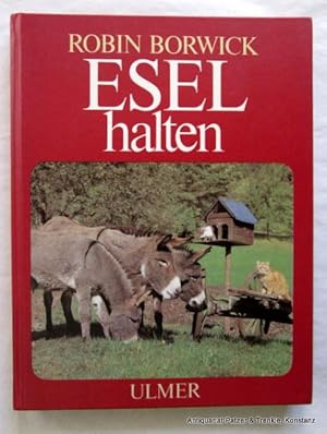 Esel halten. Aus dem Englischen von Ulrich Commerell. Stuttgart, Ulmer, 1984. Mit zahlreichen, te...