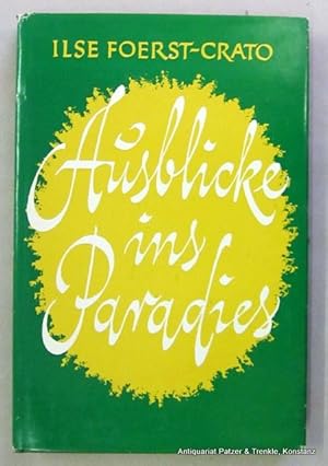 Seller image for Ausblicke ins Paradies. Mnchen, Barth, 1958. Mit Tafelabb. 139 S. Or.-Lwd. mit Schutzumschlag. for sale by Jrgen Patzer