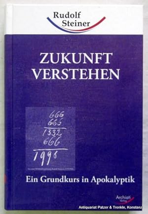 Zukunft verstehen. Ein Grundkurs in Apokalyptik. Bad Liebenzell, Archiati Verlag, 2009. Mit Abbil...