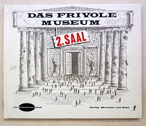 Bild des Verkufers fr Das frivole Museum. 2. Saal. Frankfurt, Brmeier & Nikel, (1962). Quer-8vo. Durchgehend illustriert. Nicht pag. Or.-Pp. zum Verkauf von Jrgen Patzer