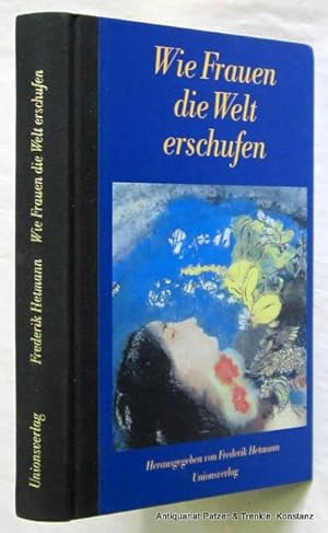 Bild des Verkufers fr Mythen, Mrchen und Legenden von der weiblichen Gottheit. Versammelt u. vorgestellt von Frederik Hetmann. Zrich, Unionsverlag, 1999. Mit Illustrationen. 278 S., 1 Bl. Or.-Hlwd. (ISBN 3293002706). zum Verkauf von Jrgen Patzer