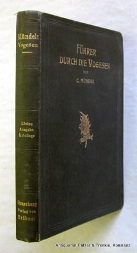 Führer durch die Vogesen. 5. vielfach verb. Aufl. von Otto Bechstein. Straßburg, Trübner, 1907. K...