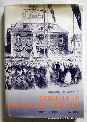 Seller image for Geschichte des Kreises Geldern. Eine Skizze. Erster Teil: 1816-1866 (alles Erschienene). Geldern 1974. Mit zahlreichen Illustrationen. 329 S., 1 Bl. Or.-Lwd.mit Schutzumschlag. for sale by Jrgen Patzer