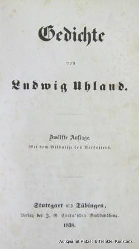 Gedichte. 12. Auflage. Stuttgart, Cotta, 1838. Kl.-8vo. Mit gest. Titelbild von C. Schuler. XIV, ...