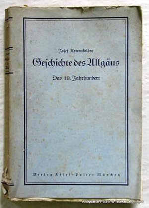 Bild des Verkufers fr Geschichte des Allgus. (Nur) 4. Band: Das 19. Jahrhundert. Kempten bzw. Mnchen, Ksel-Pustet, (1938). Mit 93 Abbildungen. 405 S., 1 Bl. Or.-Umschlag; angestaubt u. stockfleckig, Schnitt braunfleckig, tlw. etwas ungeschickt geffnet, Rcken unten mit Beschdigungen. zum Verkauf von Jrgen Patzer