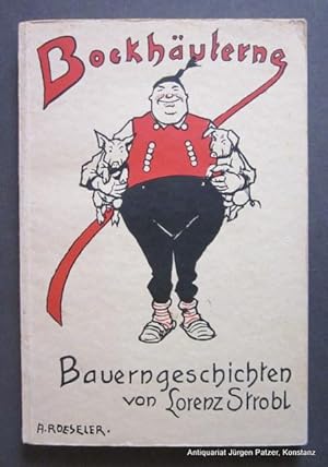 Bild des Verkufers fr Bockhuterne Bauerngeschichten. Mnchen u. Weingarten, Baier, (1928). Mit Illustrationen von A. Roeseler. 115 S., 1 Bl. Illustrierter Or.-Kart.; gering stockfleckig. zum Verkauf von Jrgen Patzer