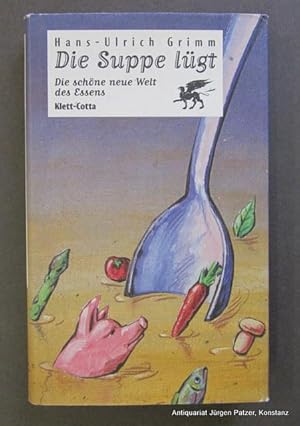 Seller image for Die Suppe lgt. Die schne neue Welt des Essens. Stuttgart, Klett-Cotta, 1997. 189 S. Or.-Pp. mit Schutzumschlag. (ISBN 3608936858). for sale by Jrgen Patzer
