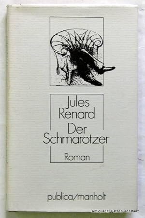 Bild des Verkufers fr Der Schmarotzer. Roman. Aus dem Franzsischen von Manfred Mller. Nachwort von Vincenzo Orlando. Bremen, Manholt, 1985. 168 S. Or.-Lwd. mit Schutzumschlag. (ISBN 3924903514). zum Verkauf von Jrgen Patzer