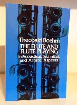 The Flute and Flute-Playing in Acoustical, Technical, and Artistic Aspects