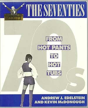 Imagen del vendedor de The Seventies, From Hot Pants To Hot Tubs a la venta por Sabra Books