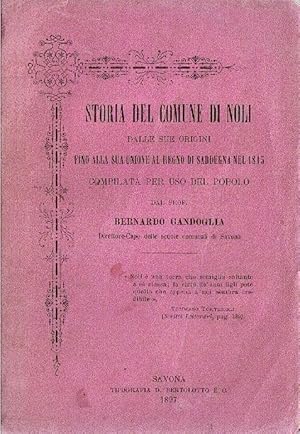 Seller image for Storia del comune di Noli dalle sue origini fino alla sua unione al Regno di Sardegna nel 1815 compilata per uso del popolo for sale by AU SOLEIL D'OR Studio Bibliografico