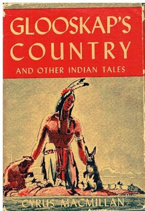 Seller image for Glooskap's Country and Other Indian Tales. Illustrated by John A. Hall. for sale by terrahe.oswald