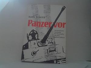 Panzer vor. - Die dramatische Geschichte der Panzerwaffe und ihrer tapferen Soldaten.