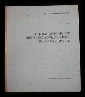 Seller image for Die Baugeschichte des Neustadtrathauses in Braunschweig Braunschweiger Werkstcke Band 51 for sale by ANTIQUARIAT Franke BRUDDENBOOKS