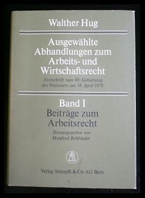 Ausgewählte Abhandlungen zum Arbeits-und Wirtschaftsrecht Band 1 Beiträge zum Arbeitsrecht