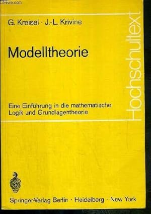 Imagen del vendedor de MODELLTHEORIE - EINE EINFUHRUNG IN DIE MATHEMATISCHE LOGIK UND GRUNDLAGENTHEORIE - TEXTE EXCLUSIVEMENT EN ALLEMAND. a la venta por Le-Livre