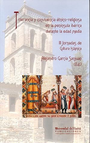 Image du vendeur pour TOLERANCIA Y CONVIVENCIA TNICO-RELIGIOSA EN LA PENNSULA IBRICA DURANTE LA EDAD MEDIA. III JORNADAS DE CULTURA ISLMICA mis en vente par ALEJANDRIA SEVILLA