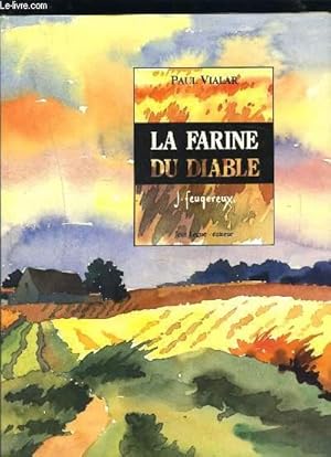 Bild des Verkufers fr LA FARINE DU DIABLE suivi de LA BEAUCE- ENVOI DE L ILLUSTRATEUR zum Verkauf von Le-Livre