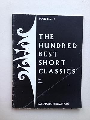 Immagine del venditore per The Hundred Best Short Classics for the Pianoforte in Seven Graded Books. Book Seven. venduto da Book Souk