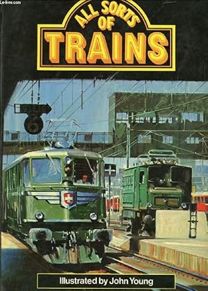 Bild des Verkufers fr ALL SORTS OF TRAINS zum Verkauf von Le-Livre