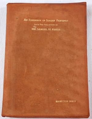 Seller image for An Exhibition of Italian Paintings, Lent By Samuel H. Kress of New York, to Museums, Colleges and Art Associations for sale by Resource Books, LLC