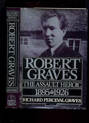 Robert Graves, The Assault Heroic, 1895-1926,