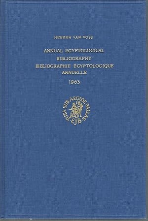 Annual Egyptological Bibliography/Bibliographie Egytologique Annuelle 1963