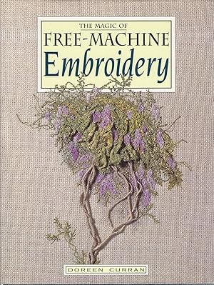 Image du vendeur pour The Magic of Free-Machine Embroidery mis en vente par Turn-The-Page Books