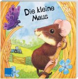 Bild des Verkufers fr Die kleine Maus. [Ill. von] zum Verkauf von Kirjat Literatur- & Dienstleistungsgesellschaft mbH