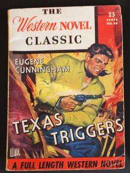 THE WESTERN NOVEL CLASSIC. (No Date Circa 1945; #48 ; -- Pulp Digest Magazine ) - TEXAS TRIGGERS ...