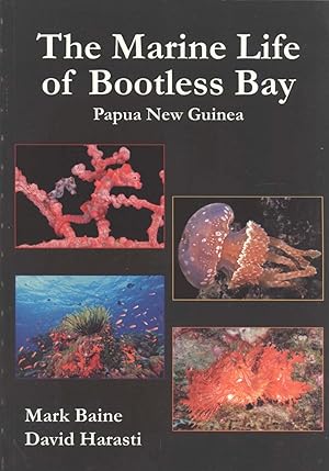 Seller image for The Marine Life of Bootless Bay, Papua New Guinea for sale by Masalai Press