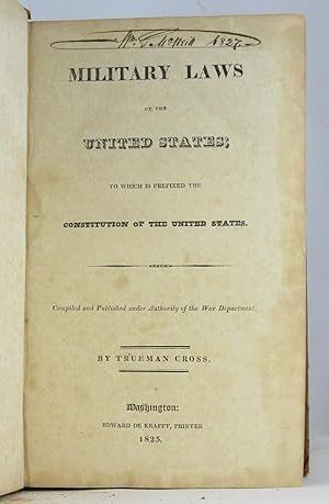 Military Laws of the United States; to which is Prefixed the Constitu