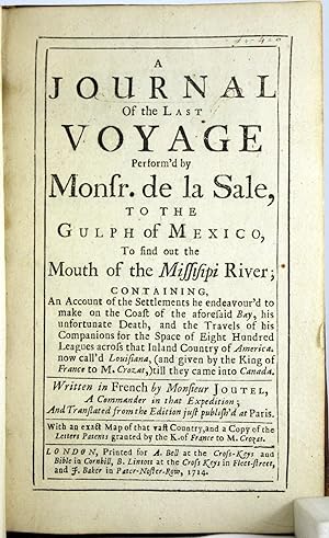 Journal of the Last Voyage Perform'd by Monsr. de la Sale, to the G.