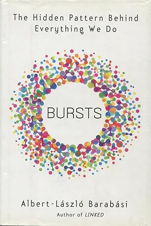 Bursts: The Hidden Pattern Behind Everything We Do