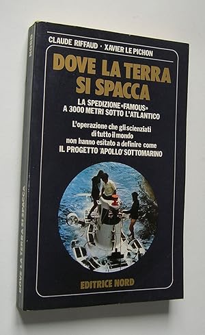 Seller image for Dove la terra si spacca. La spedizione "Famous" a tremila metri sotto l'Atlantico for sale by Primo Bertocco