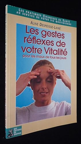 Bild des Verkufers fr Les Gestes rflexes de votre vitalit pour les maux de tous les jours zum Verkauf von Abraxas-libris