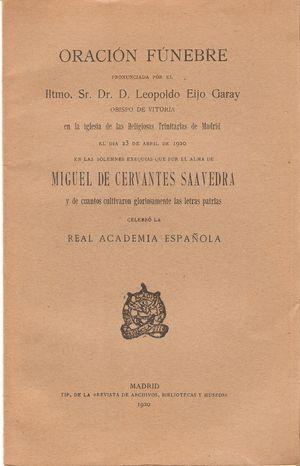 Imagen del vendedor de ORACIN FNEBRE EN LAS SOLEMNES EXEQUIAS QUE POR EL ALMA DE MIGUEL DE CERVANTES SAAVEDRA Y DE CUANTOS CULTIVARON GLORIOSAMENTE LAS LETRAS PATRIAS CELEBR LA REAL ACADEMIA ESPAOLA a la venta por Palabras & Cosas