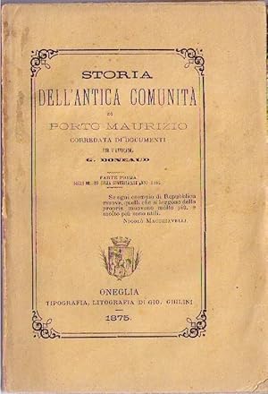 Seller image for Storia dell'antica Comunit di Porto Maurizio: corredata di documenti. Parte prima. Dalle origini della Comunit all'anno 1405 for sale by AU SOLEIL D'OR Studio Bibliografico