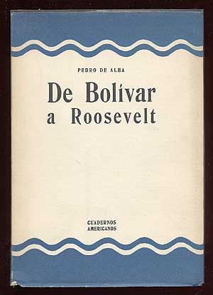 Seller image for De Bolivar a Roosevelt for sale by Between the Covers-Rare Books, Inc. ABAA