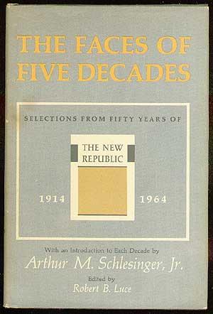 Image du vendeur pour The Faces of Five Decades: Selections from Fifty Years of The New Republic 1914-1964 mis en vente par Between the Covers-Rare Books, Inc. ABAA
