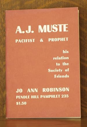 Seller image for A.J. Muste, Pacifist & Prophet: His Relation to the Society of Friends (Pendle Hill pamphlet # 235) for sale by Andre Strong Bookseller