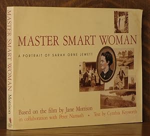 Seller image for MASTER SMART WOMAN, A PORTRAIT OF SARAH ORNE JEWETT for sale by Andre Strong Bookseller